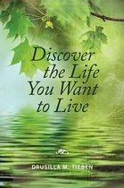 Discover the Life You Want to Live