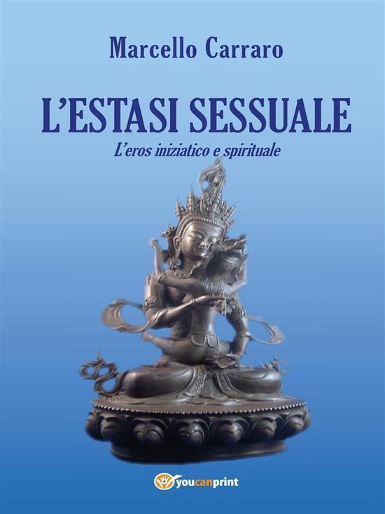 L'estasi sessuale. L'eros iniziatico e spirituale - cover