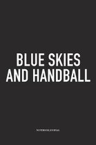 Blue Skies And Handball