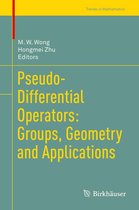 Trends in Mathematics - Pseudo-Differential Operators: Groups, Geometry and Applications