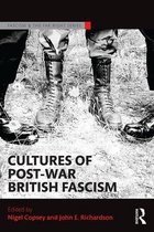 Routledge Studies in Fascism and the Far Right - Cultures of Post-War British Fascism