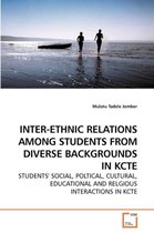 Inter-Ethnic Relations Among Students from Diverse Backgrounds in Kcte