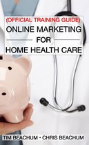 Online Marketing For Home Health Care