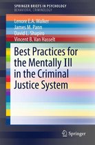 SpringerBriefs in Psychology - Best Practices for the Mentally Ill in the Criminal Justice System