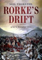 Rorkes Drift A New Perspective