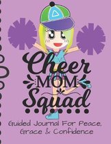 Cheer Mom Squad Guided Journal For Peace, Grace & Confidence