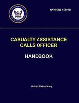 Casualty Assistance Calls Officer Handbook - NAVPERS 15607D