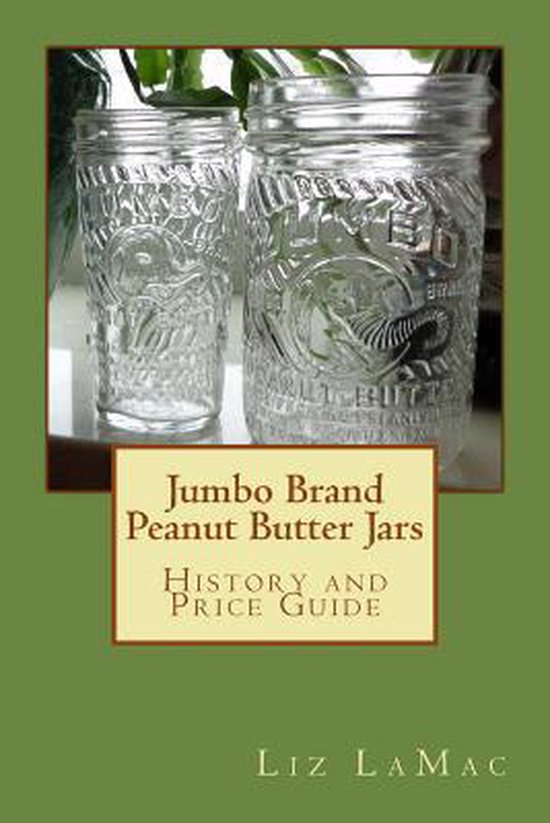 Jumbo Brand Peanut Butter Jars 9781495957994 Liz Lamac Boeken