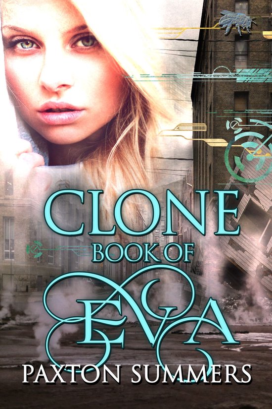 Clone 1 Clone The Book of Eva (Book 1) (ebook), Paxton Summers