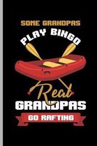 Some Grandpas Play BINGO Real Granpas Go Rafting