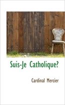 Suis-Je Catholique?