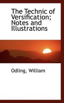 The Technic of Versification; Notes and Illustrations