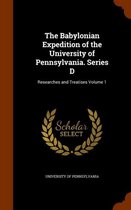 The Babylonian Expedition of the University of Pennsylvania. Series D