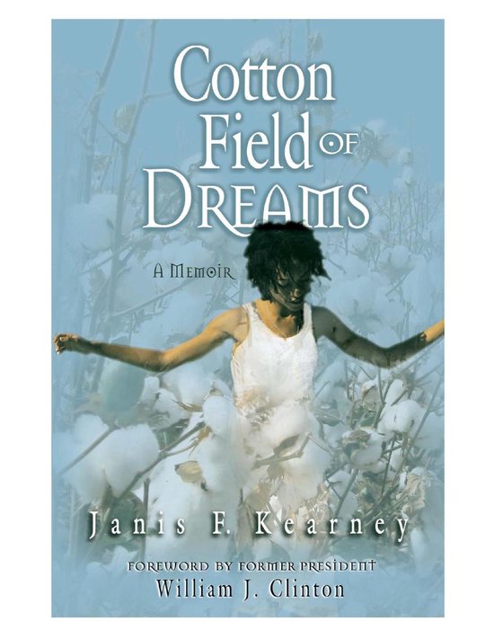 Cotton Field of Dreams A Memoir (ebook), Janis F. Kearney
