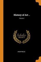History of Art ..; Volume I