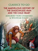 Classics To Go - The Marvellous History of the Shadowless Man, and The Cold Heart