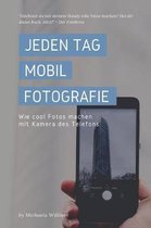 Jeden Tag Mobil Fotografie