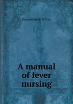 A manual of fever nursing