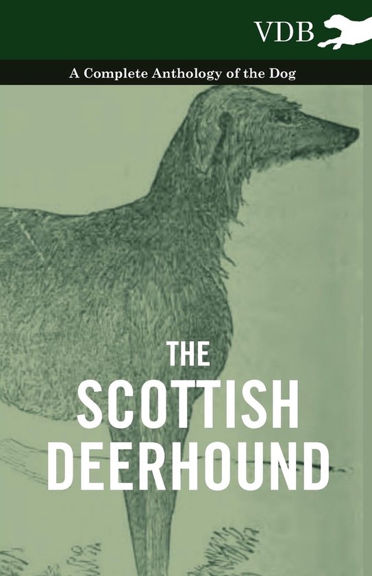 The Scottish Deerhound - A Complete Anthology of the Dog - cover