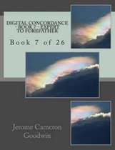 Digital Concordance - Book 7 - Expert to Forefather