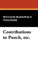 Contributions to Punch, Etc.