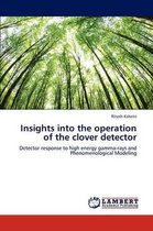 Insights Into the Operation of the Clover Detector