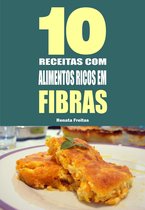 10 Receitas com alimentos ricos em fibras