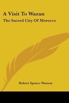 A Visit to Wazan