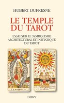 Le temple du tarot - Essai sur le symbolisme architectural et initiatique du tarot
