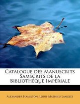 Catalogue Des Manuscrits Samscrits de La Biblioth Que Imp Riale