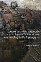 Univers Et Mati re Conjectur s Comme Un R seau Tridimensionnel Avec Des Singularit s Topologiques