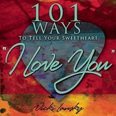 101 Ways to Tell Your Sweetheart i Love You]]book Peddlers, The]bc]b102]12/02/2008]fam029000]100]8.95]]ip]tp]r]r]bopd]]]01/01/0001]p117]bopd