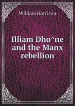 Illiam Dhône and the Manx rebellion