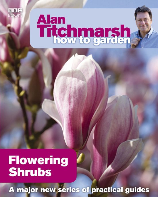 How to Garden 3 - Alan Titchmarsh How to Garden: Flowering S ... - cover