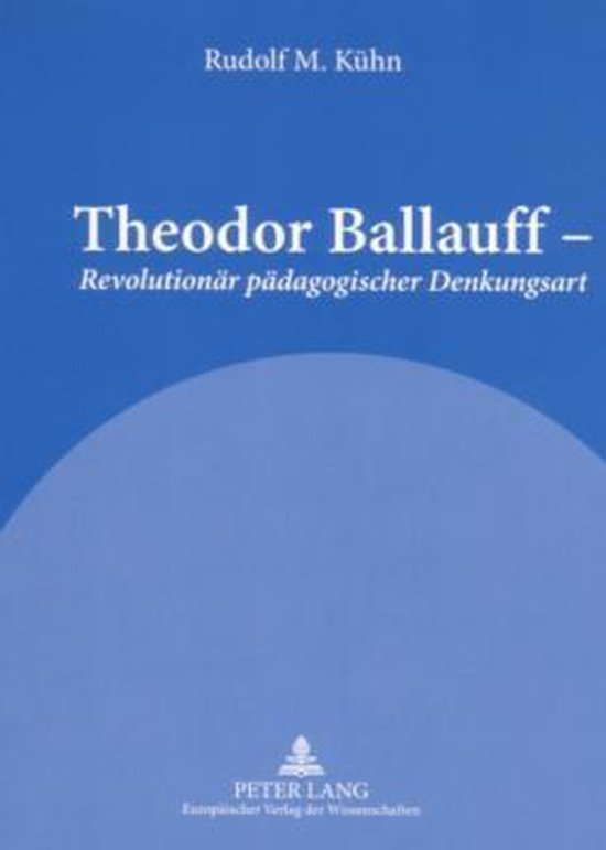 Theodor Ballauff - Revolutionär pädagogischer Denkungsart - cover