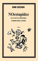 NOestupidez, el nuevo criterio. Un remedio contra la Estupidez