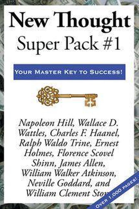 New Thought Super Pack #1, uw meestersleutel tot succes! Met auteurs als Napoleon Hill, Wallace D. Wattles en James Allen. Meer dan 1000 pagina's.
