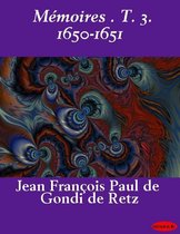 Mémoires . T. 3. 1650-1651