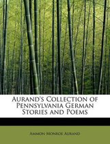 Aurand's Collection of Pennsylvania German Stories and Poems