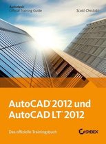 AutoCAD und AutoCAD LT 2012. Das offizielle Trainingsbuch
