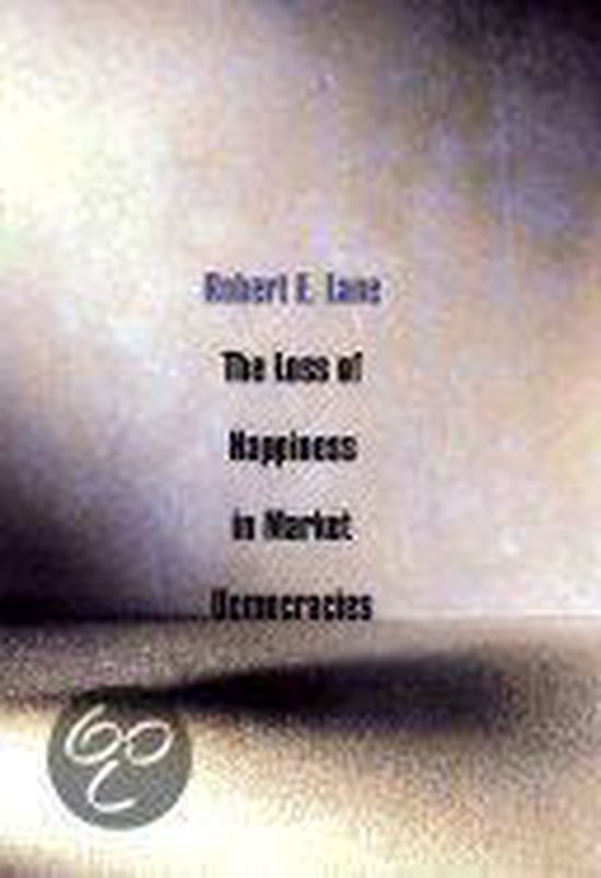 Couverture de livre intitulée The Loss of Happiness in Market Democracies par Robert E. Lane sur un fond gris flou.