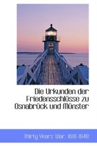 Die Urkunden Der Friedensschlusse Zu Osnabruck Und Munster