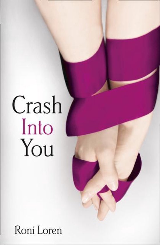Crash Into You (Loving on the Edge, Book 1), Roni Loren 9780007511136