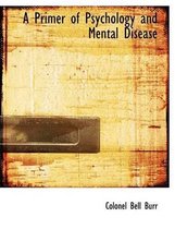 A Primer of Psychology and Mental Disease