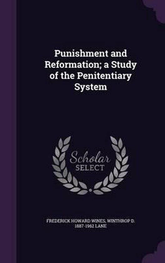 Punishment and Reformation; A Study of the Penitentiary System