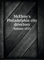 McElroy's Philadelphia city directory Volume 1855