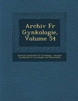 Archiv Fur GYN Kologie, Volume 54