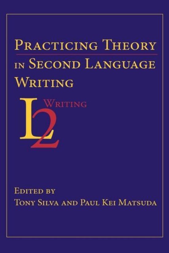 Practicing Theory in Second Language Writing - cover