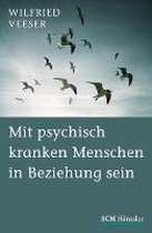 Mit psychisch kranken Menschen in Beziehung sein