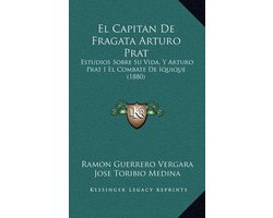 El Capitan de Fragata Arturo Prat